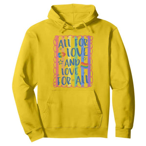 All For Love And Love For All Hoodie Pride Month LGBT Support TS12 Daisy Print Your Wear