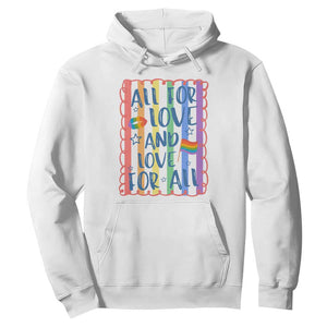 All For Love And Love For All Hoodie Pride Month LGBT Support TS12 White Print Your Wear