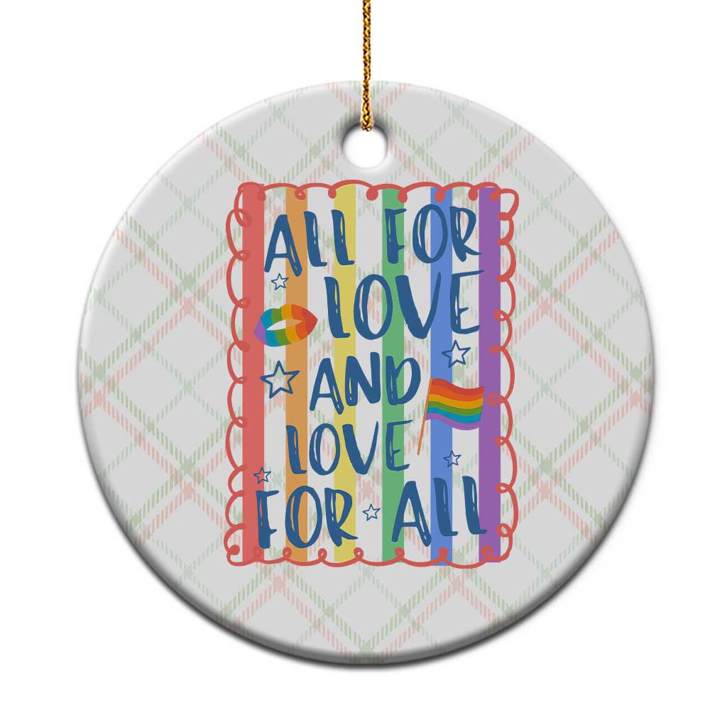 All For Love And Love For All Ceramic Ornament Pride Month LGBT Support