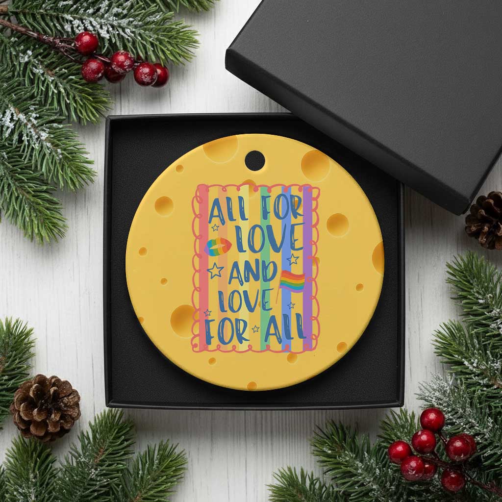 All For Love And Love For All Ceramic Ornament Pride Month LGBT Support
