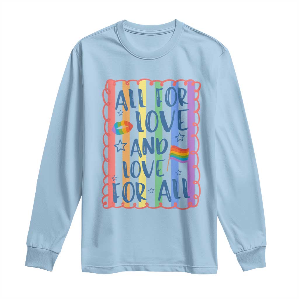 All For Love And Love For All Long Sleeve Shirt Pride Month LGBT Support TS12 Light Blue Print Your Wear