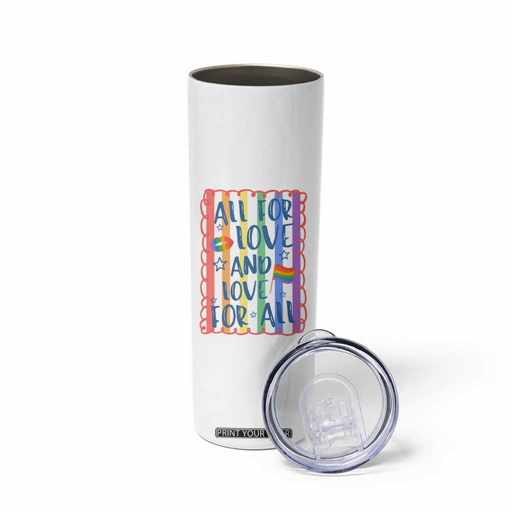 All For Love And Love For All Skinny Tumbler Pride Month LGBT Support TS12 Print Your Wear