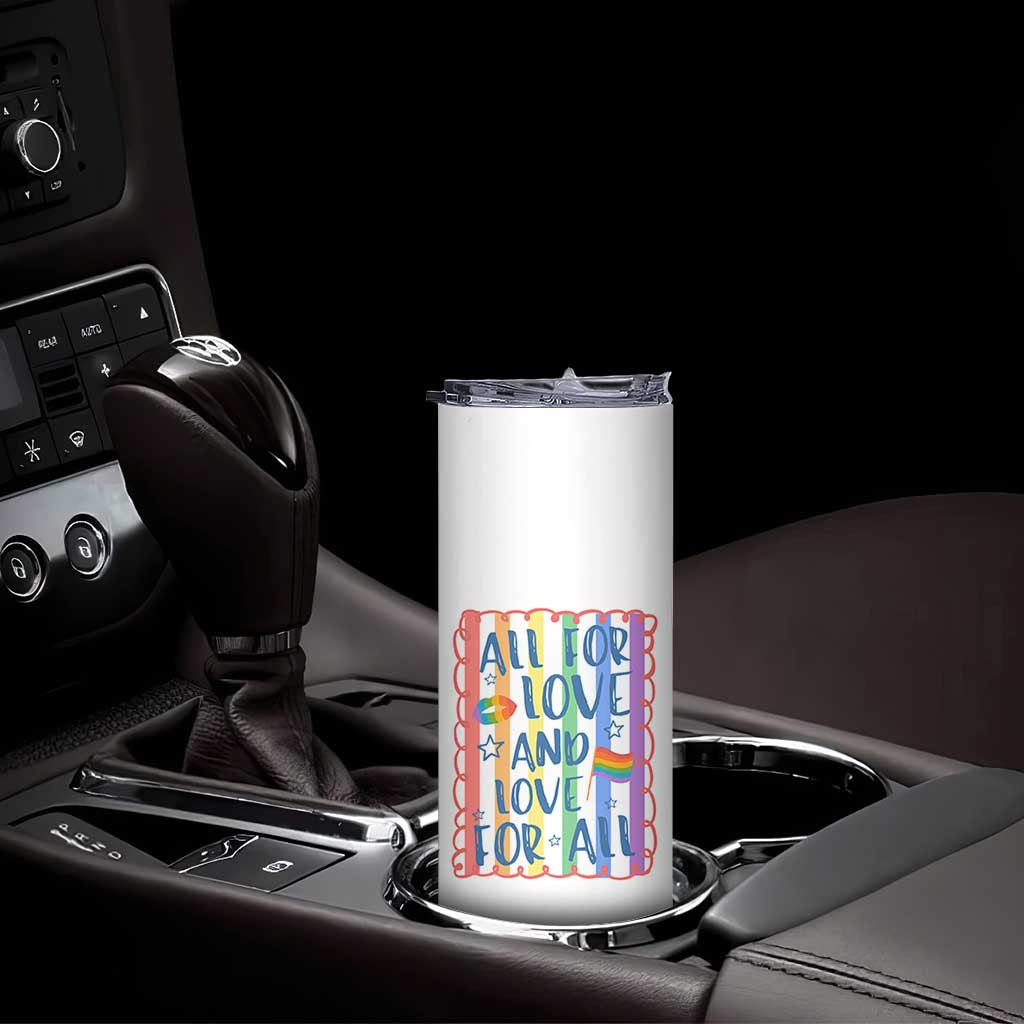 All For Love And Love For All Skinny Tumbler Pride Month LGBT Support TS12 Print Your Wear