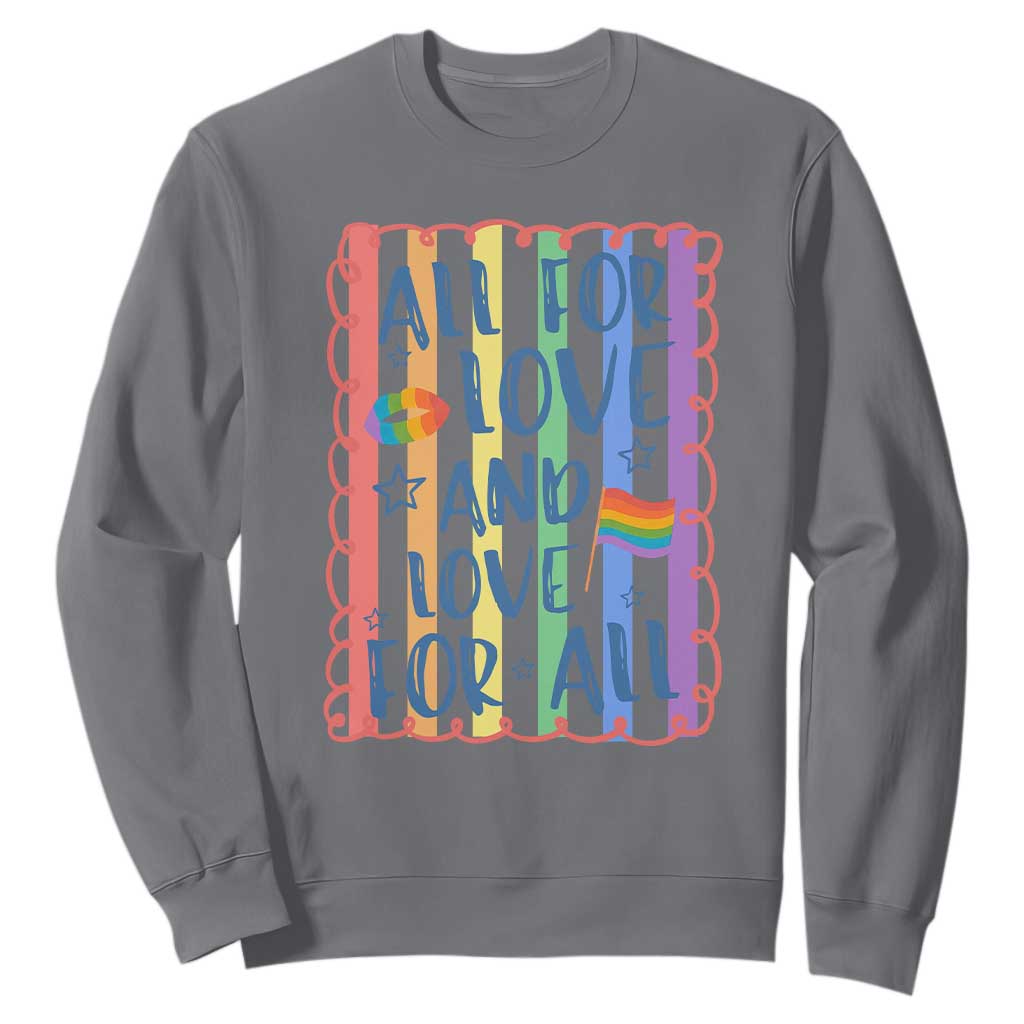 All For Love And Love For All Sweatshirt Pride Month LGBT Support