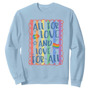 All For Love And Love For All Sweatshirt Pride Month LGBT Support