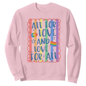 All For Love And Love For All Sweatshirt Pride Month LGBT Support