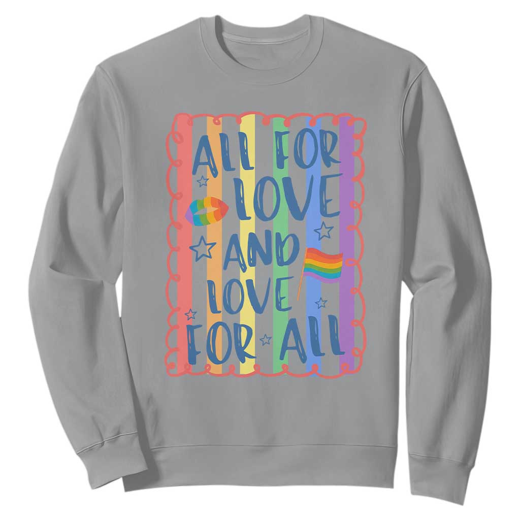 All For Love And Love For All Sweatshirt Pride Month LGBT Support