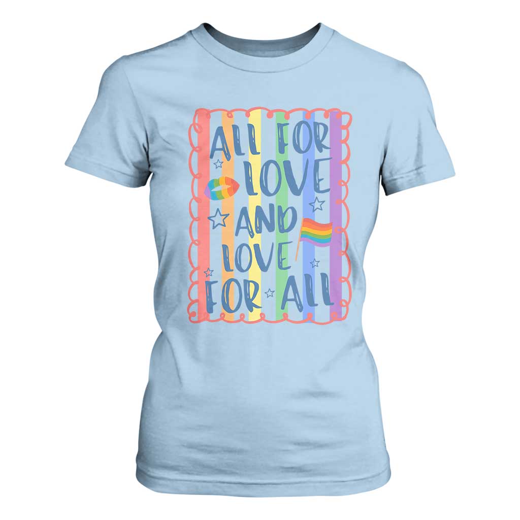 All For Love And Love For All T Shirt For Women Pride Month LGBT Support TS12 Light Blue Print Your Wear