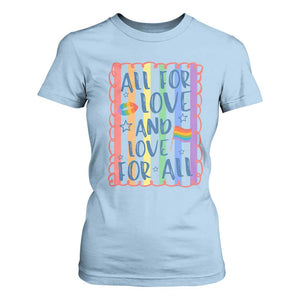 All For Love And Love For All T Shirt For Women Pride Month LGBT Support TS12 Light Blue Print Your Wear