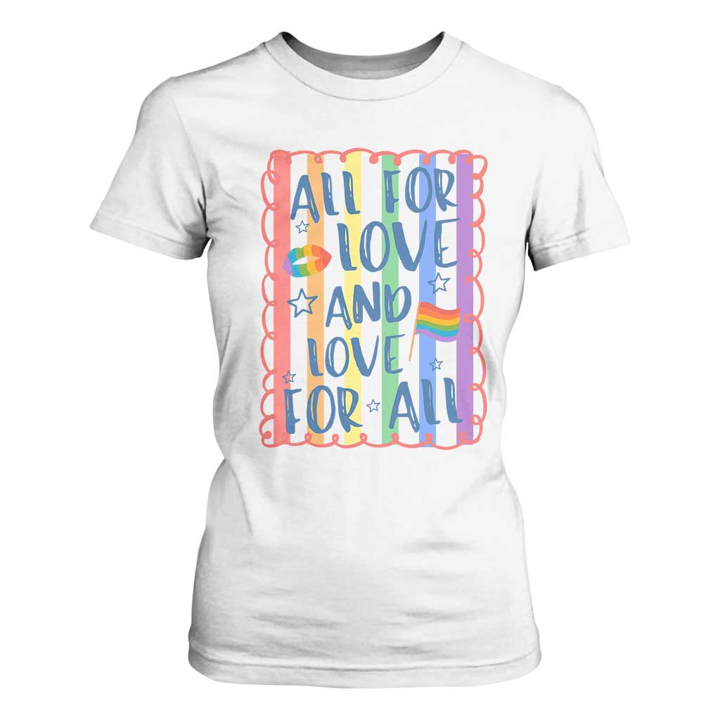 All For Love And Love For All T Shirt For Women Pride Month LGBT Support TS12 White Print Your Wear