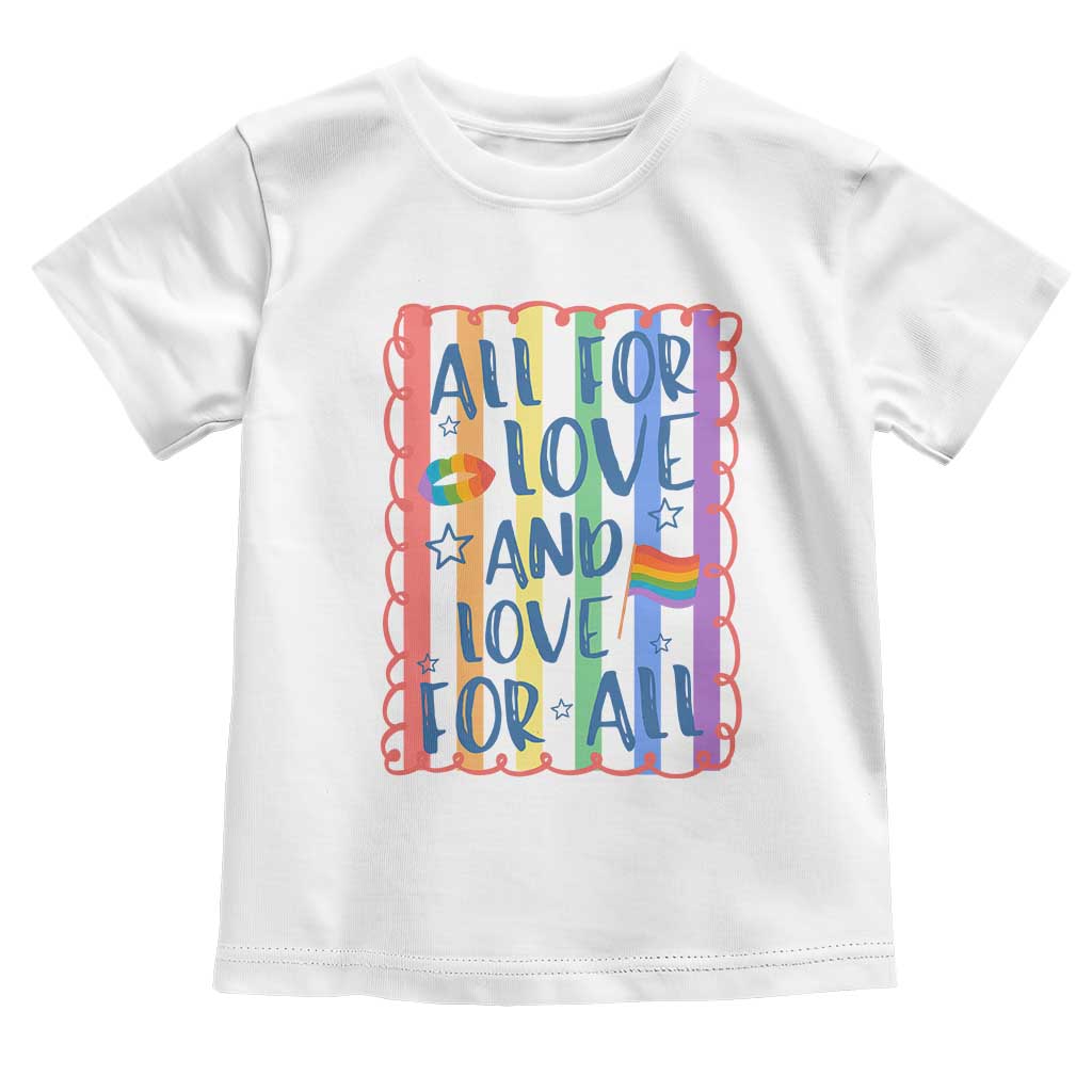 All For Love And Love For All Toddler T Shirt Pride Month LGBT Support TS12 White Print Your Wear
