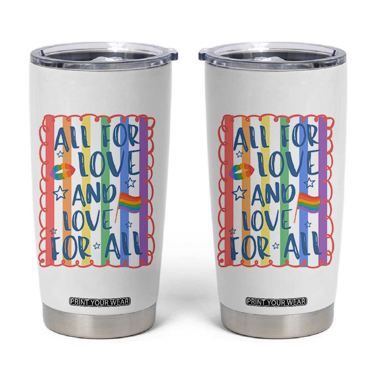All For Love And Love For All Tumbler Cup Pride Month LGBT Support TS12 White Print Your Wear