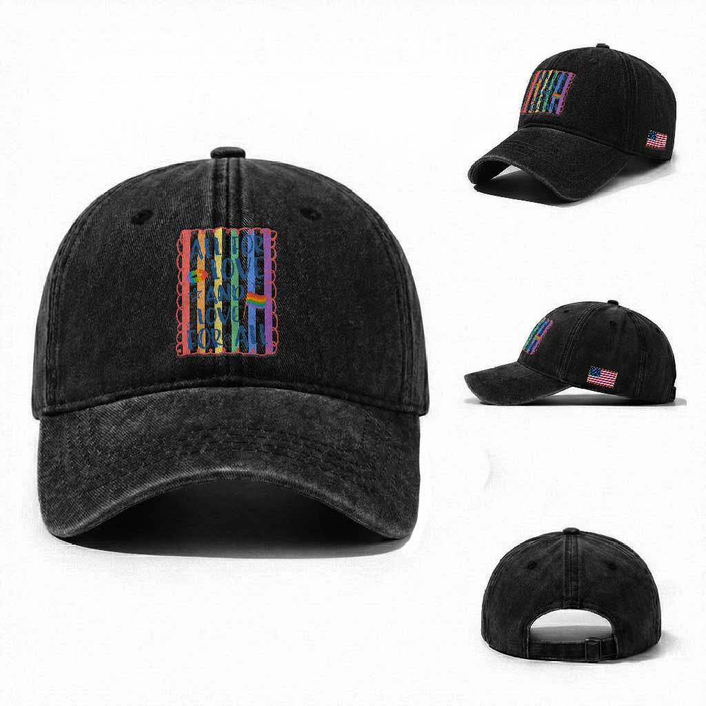 All For Love And Love For All Washed Cotton Baseball Cap Pride Month LGBT Support TS12 Washed Cap Universal Fit Black Print Your Wear