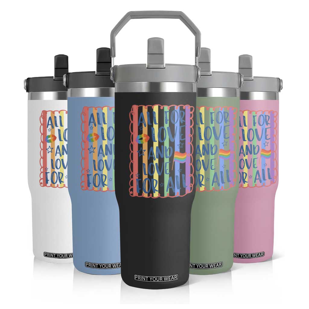 All For Love And Love For All Flip Straw Tumbler Pride Month LGBT Support TS12 Print Your Wear