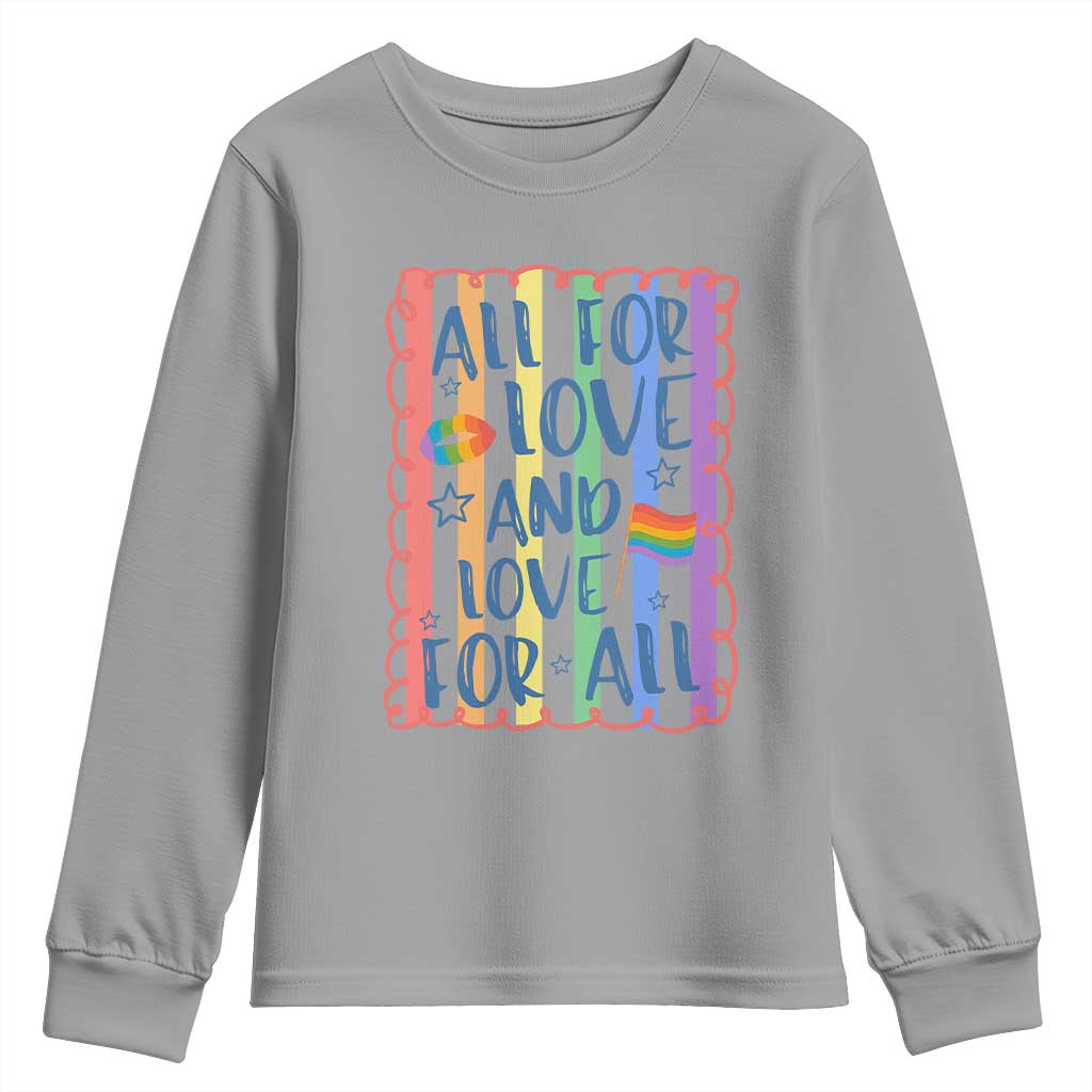 All For Love And Love For All Youth Sweatshirt Pride Month LGBT Support