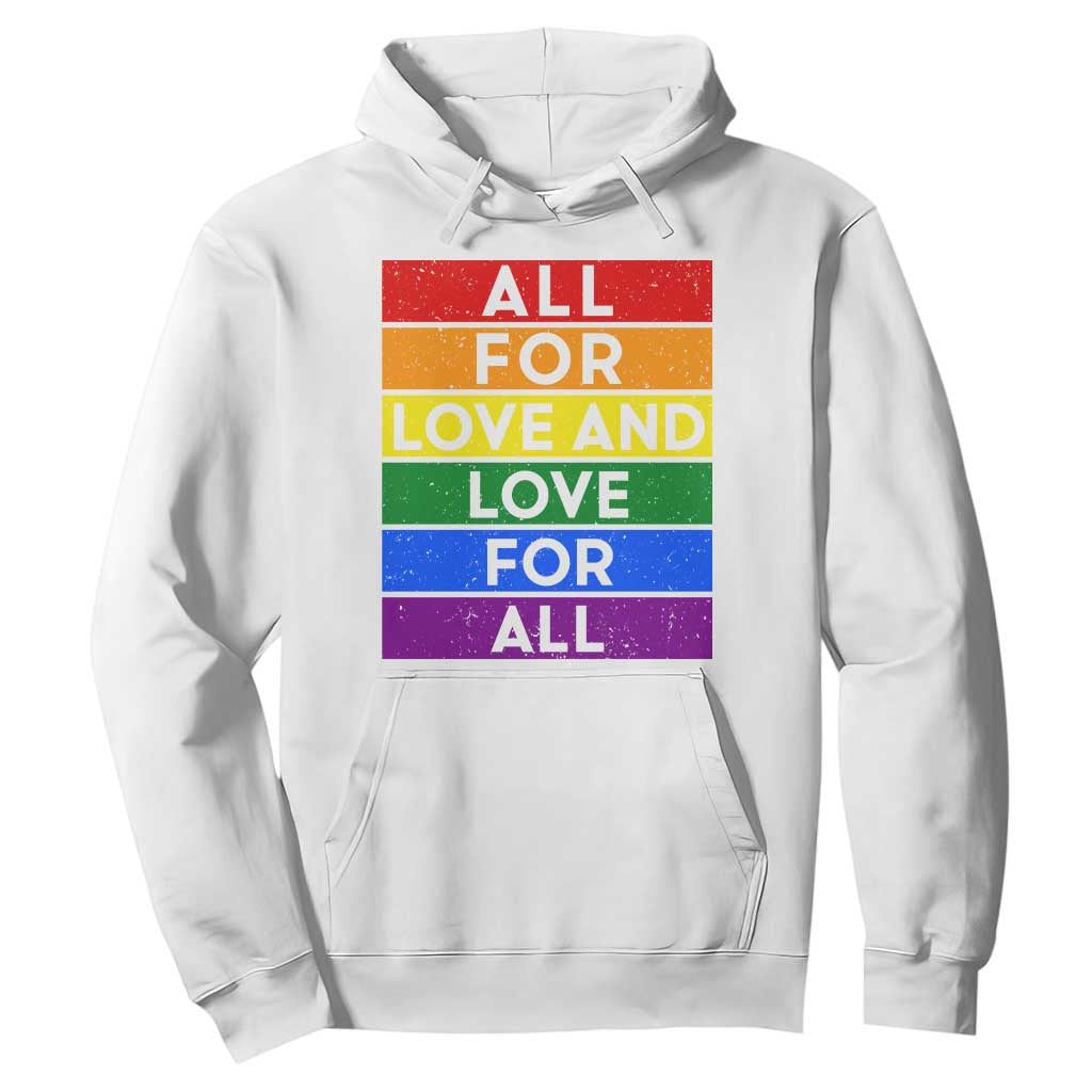 Vintage All For Love And Love For All Hoodie Pride Month Rainbow Graphic TS12 White Print Your Wear
