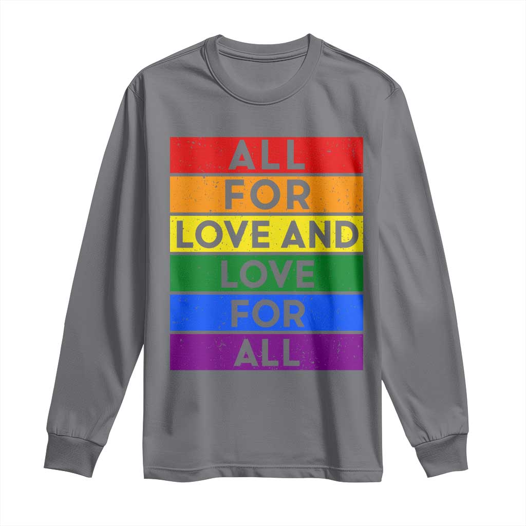 Vintage All For Love And Love For All Long Sleeve Shirt Pride Month Rainbow Graphic TS12 Charcoal Print Your Wear