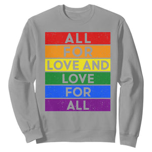 Vintage All For Love And Love For All Sweatshirt Pride Month Rainbow Graphic TS12 Sport Gray Print Your Wear