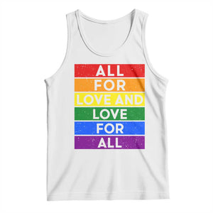 Vintage All For Love And Love For All Tank Top Pride Month Rainbow Graphic TS12 White Print Your Wear
