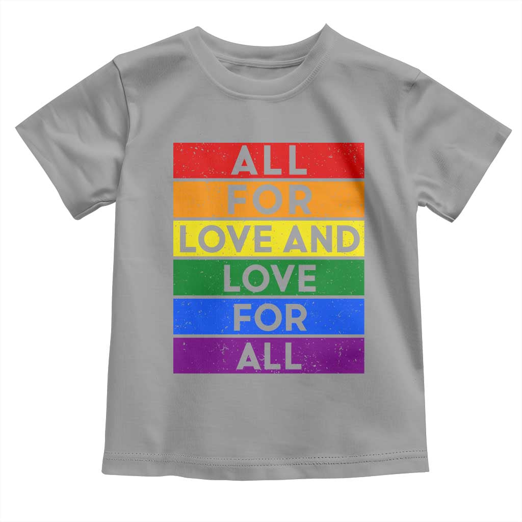 Vintage All For Love And Love For All Toddler T Shirt Pride Month Rainbow Graphic