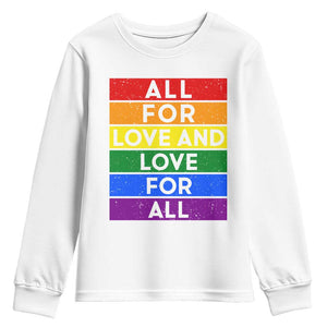 Vintage All For Love And Love For All Youth Sweatshirt Pride Month Rainbow Graphic TS12 White Print Your Wear