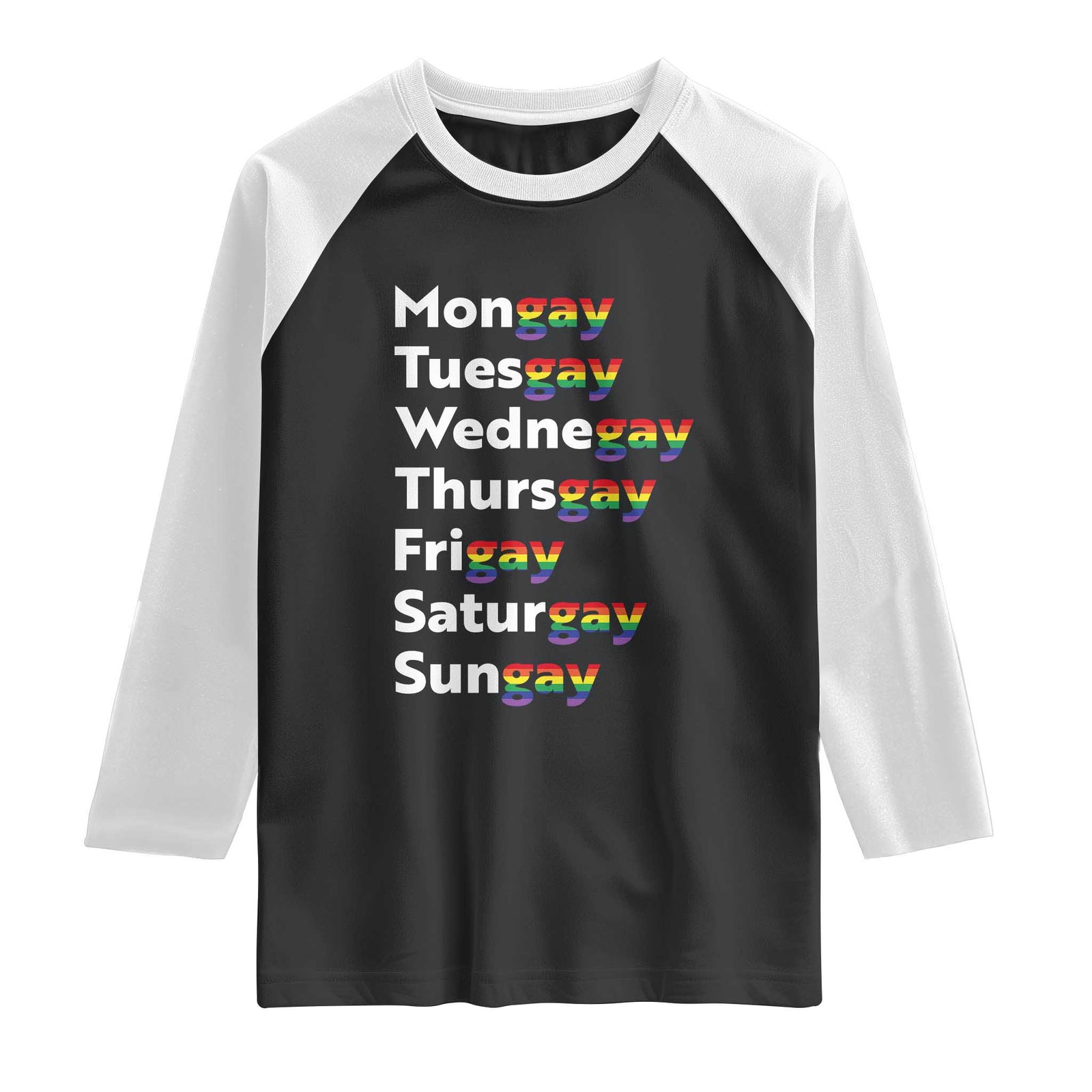 Rainbow Days Of The Week Mongay Tuesgay Raglan Shirt Funny LGBT Pride Month TS12 Black White Print Your Wear