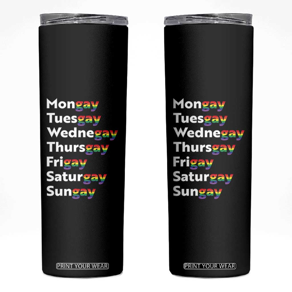 Rainbow Days Of The Week Mongay Tuesgay Skinny Tumbler Funny LGBT Pride Month TS12 Black Print Your Wear
