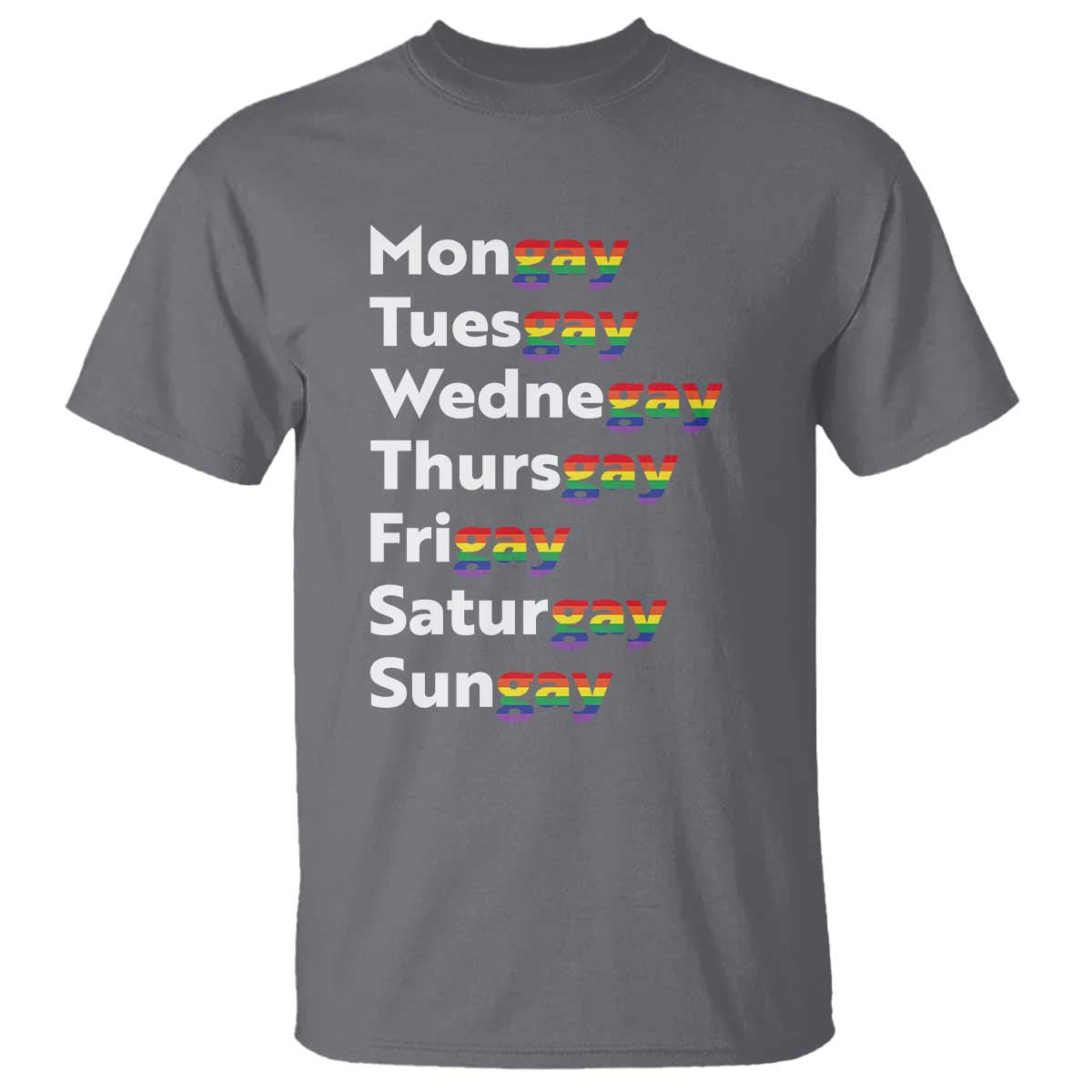 Rainbow Days Of The Week Mongay Tuesgay T Shirt Funny LGBT Pride Month TS12 Charcoal Print Your Wear