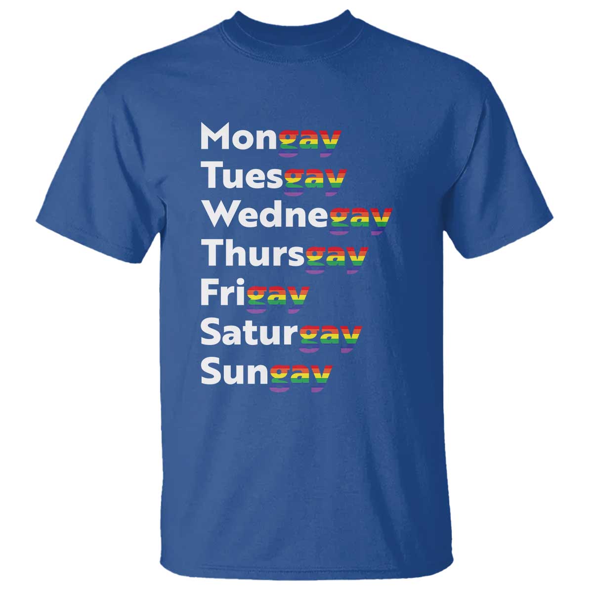 Rainbow Days Of The Week Mongay Tuesgay T Shirt Funny LGBT Pride Month TS12 Royal Blue Print Your Wear