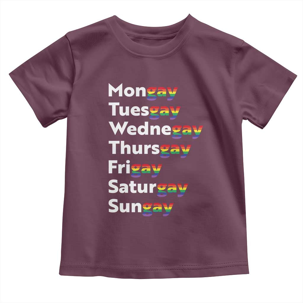 Rainbow Days Of The Week Mongay Tuesgay Toddler T Shirt Funny LGBT Pride Month TS12 Maroon Print Your Wear