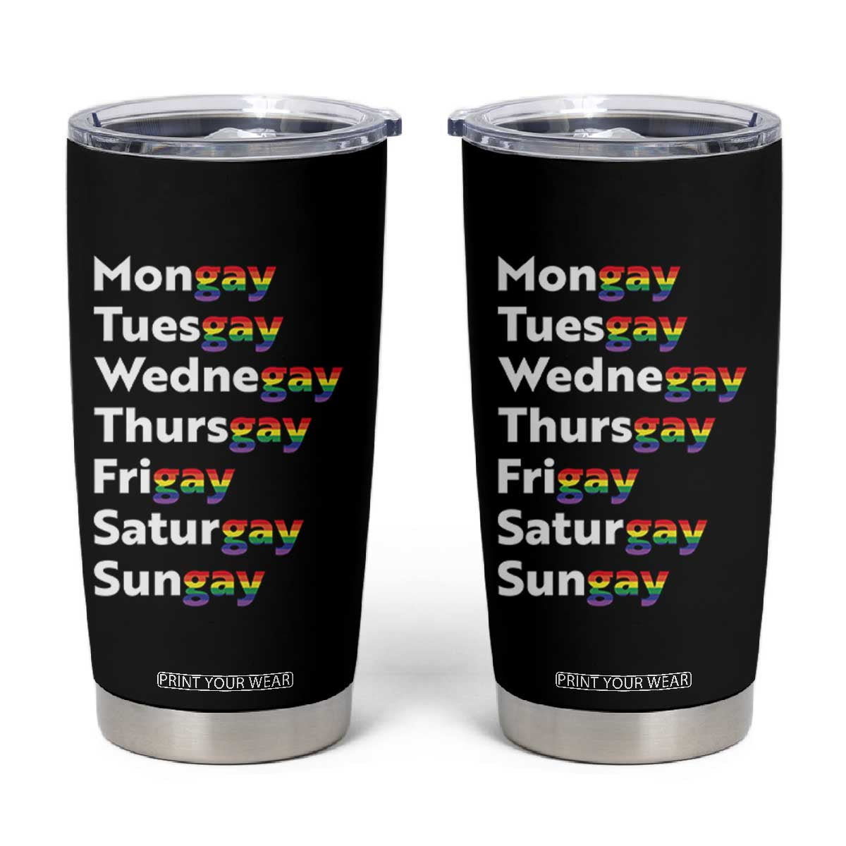 Rainbow Days Of The Week Mongay Tuesgay Tumbler Cup Funny LGBT Pride Month TS12 Black Print Your Wear