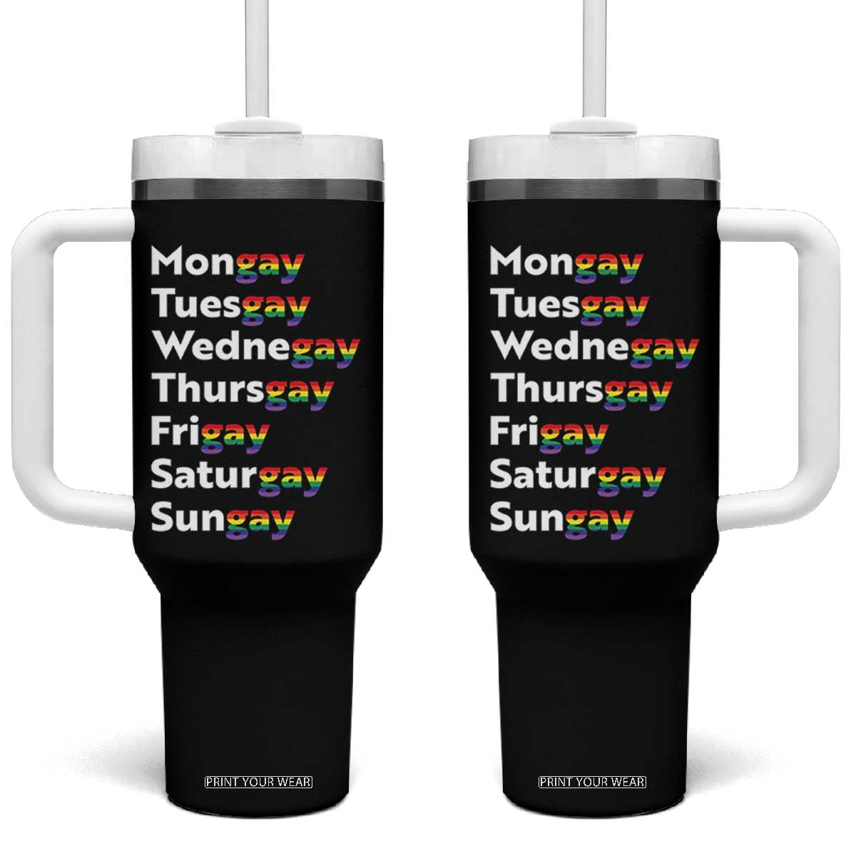 Rainbow Days Of The Week Mongay Tuesgay Tumbler With Handle Funny LGBT Pride Month TS12 One Size: 40 oz Black Print Your Wear