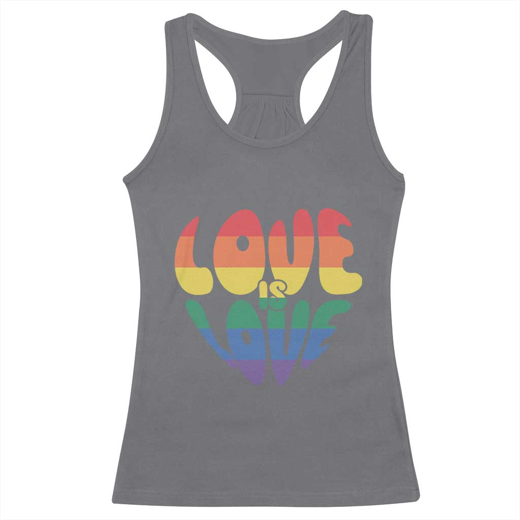 Love Is Love LGBTQ Pride Racerback Tank Top Rainbow Flag Community TS12 Charcoal Print Your Wear
