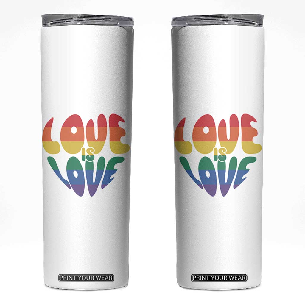 Love Is Love LGBTQ Pride Skinny Tumbler Rainbow Flag Community TS12 White Print Your Wear