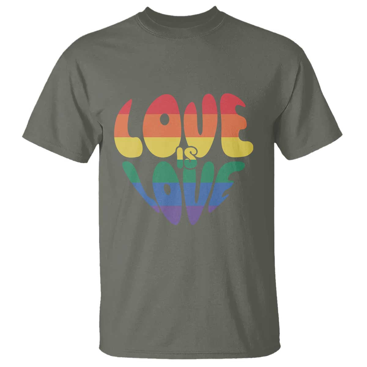Love Is Love LGBTQ Pride T Shirt Rainbow Flag Community TS12 Military Green Print Your Wear