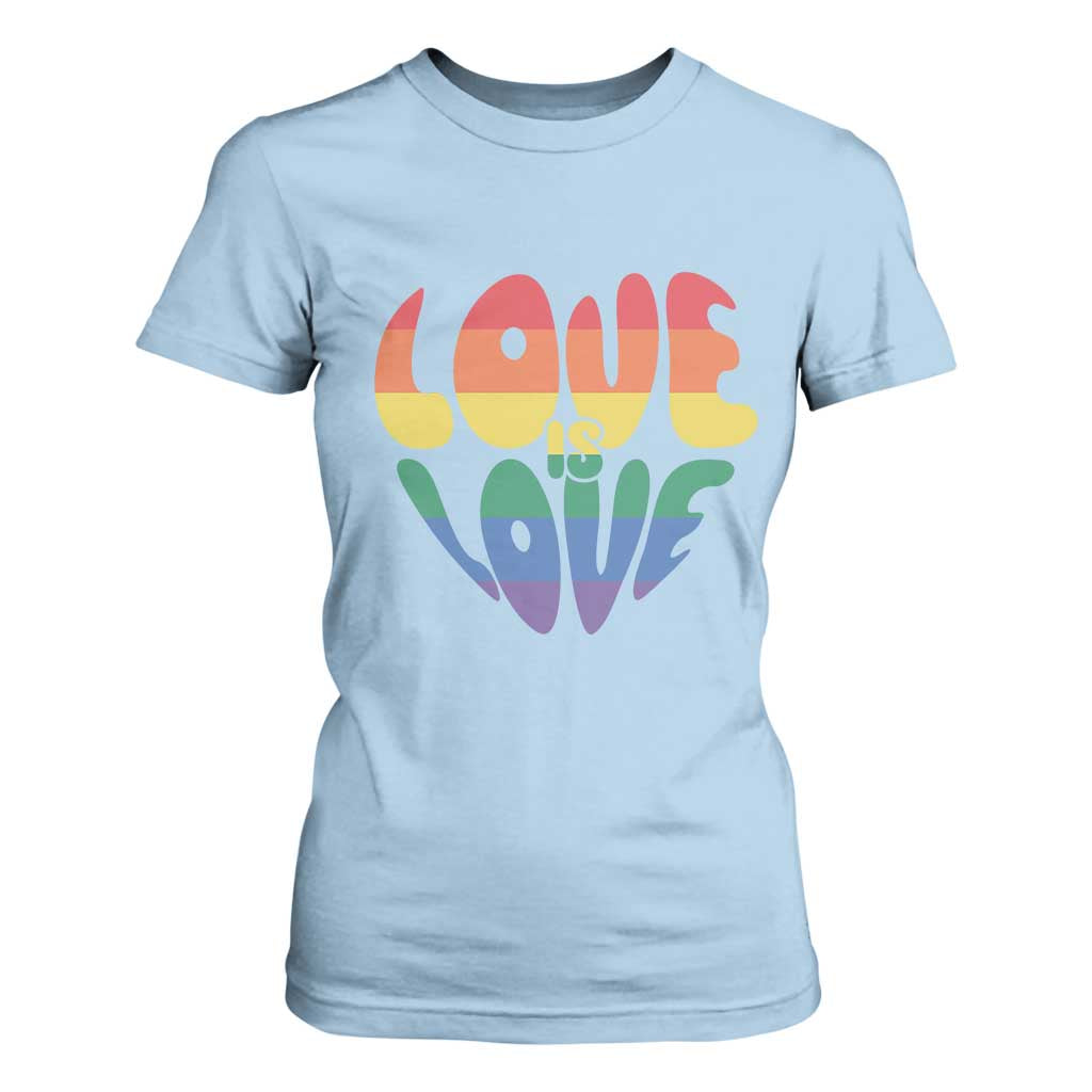Love Is Love LGBTQ Pride T Shirt For Women Rainbow Flag Community TS12 Light Blue Print Your Wear