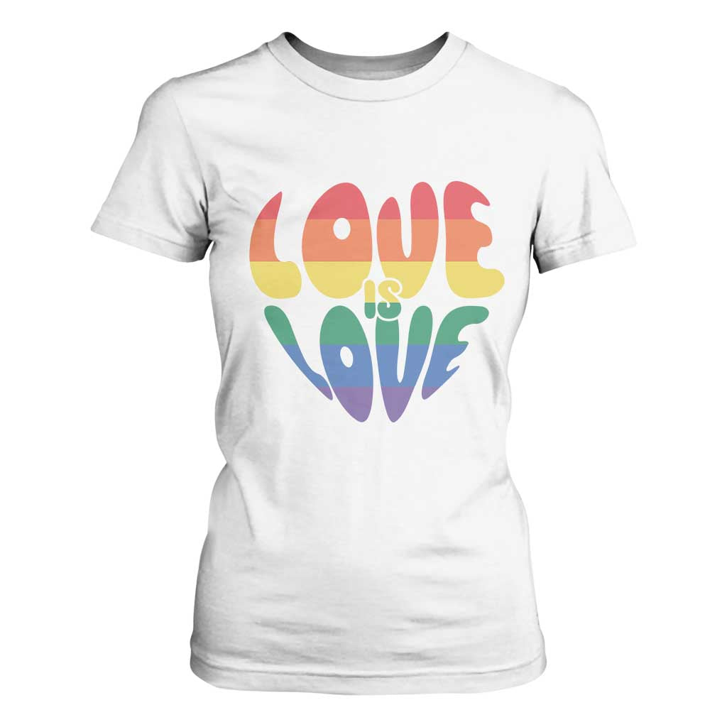 Love Is Love LGBTQ Pride T Shirt For Women Rainbow Flag Community TS12 White Print Your Wear