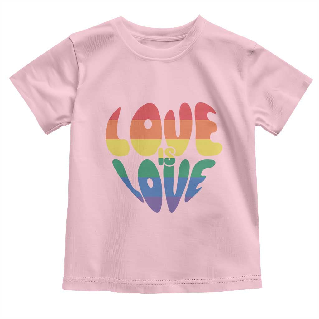 Love Is Love LGBTQ Pride Toddler T Shirt Rainbow Flag Community TS12 Light Pink Print Your Wear