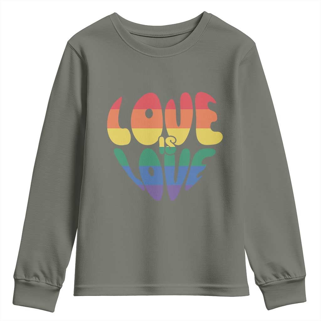 Love Is Love LGBTQ Pride Youth Sweatshirt Rainbow Flag Community TS12 Military Green Print Your Wear
