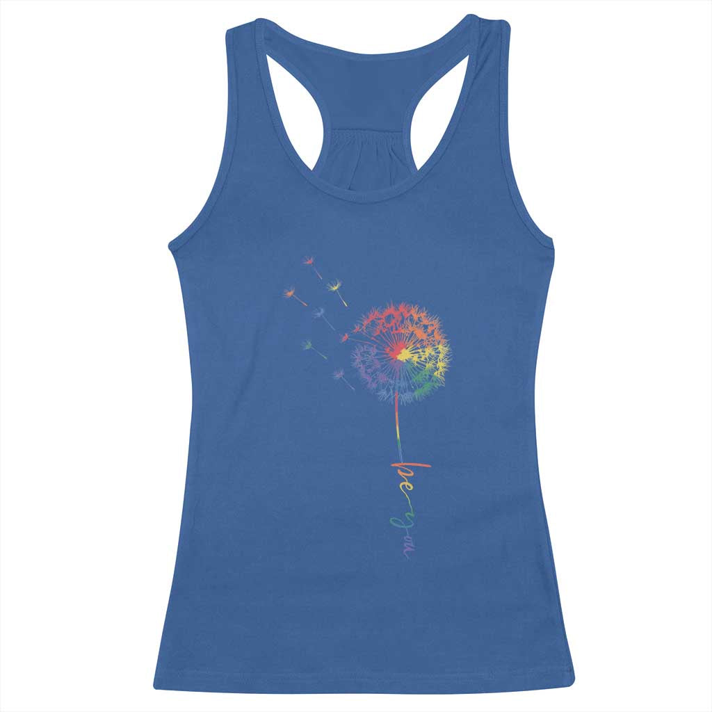 Be You LGBT Rainbow Dandelion Racerback Tank Top Pride Month Support TS12 Royal Blue Print Your Wear