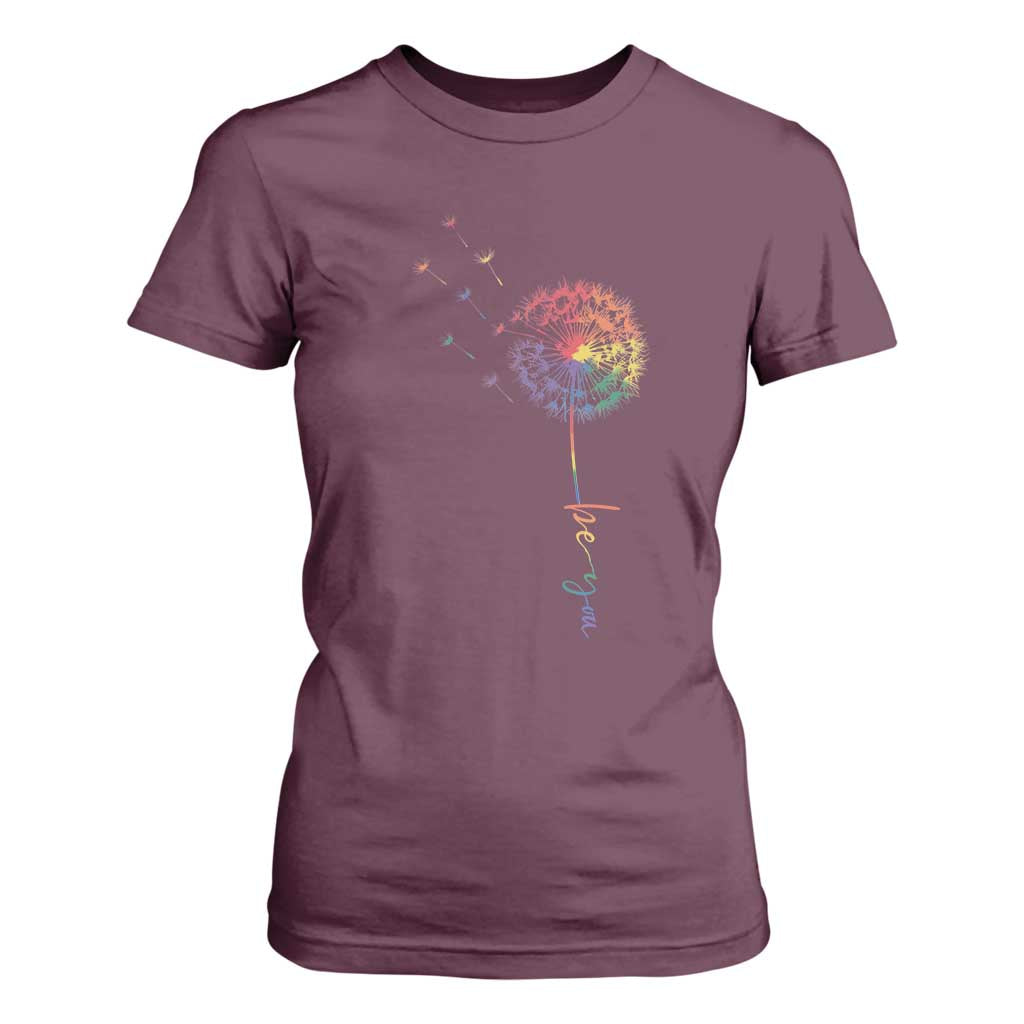 Be You LGBT Rainbow Dandelion T Shirt For Women Pride Month Support TS12 Maroon Print Your Wear