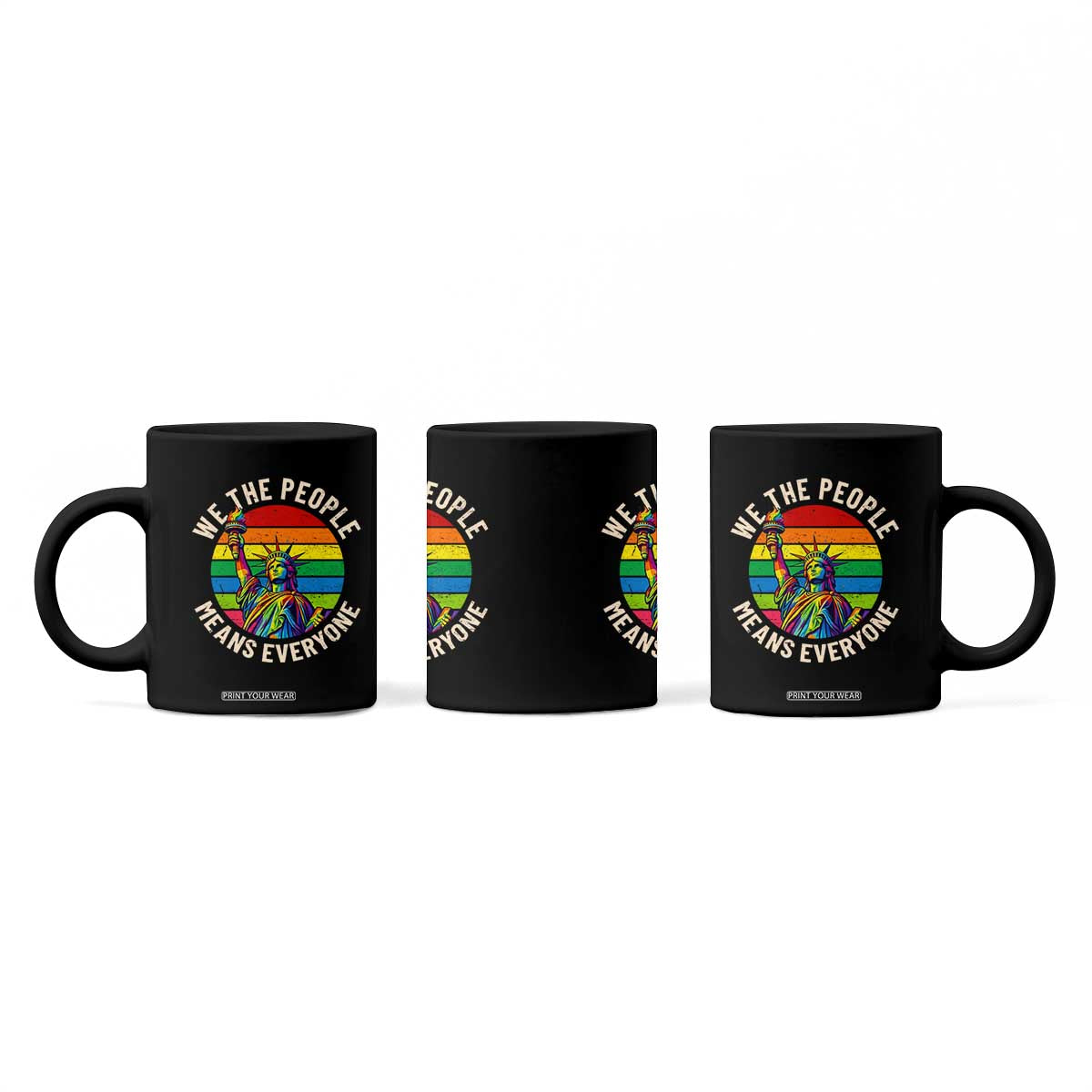 Rainbow Statue Of Liberty LGBTQ Pride Coffee Mug We The People Means Everyone TS12 Print Your Wear