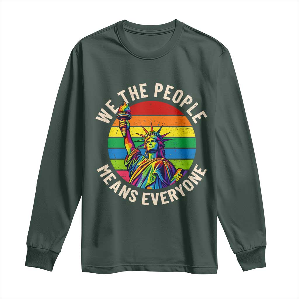 Rainbow Statue Of Liberty LGBTQ Pride Long Sleeve Shirt We The People Means Everyone TS12 Dark Forest Green Print Your Wear