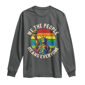 Rainbow Statue Of Liberty LGBTQ Pride Long Sleeve Shirt We The People Means Everyone TS12 Dark Heather Print Your Wear