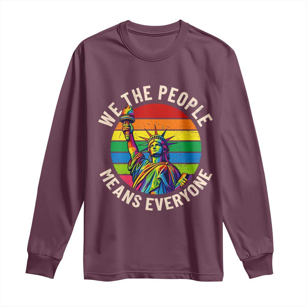 Rainbow Statue Of Liberty LGBTQ Pride Long Sleeve Shirt We The People Means Everyone TS12 Maroon Print Your Wear