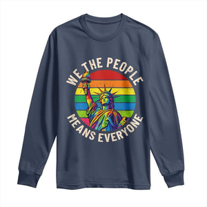 Rainbow Statue Of Liberty LGBTQ Pride Long Sleeve Shirt We The People Means Everyone TS12 Navy Print Your Wear