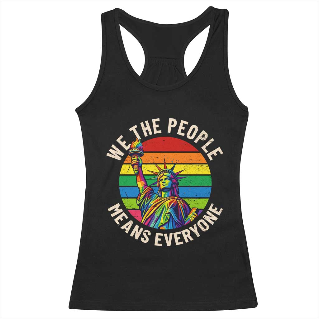 Rainbow Statue Of Liberty LGBTQ Pride Racerback Tank Top We The People Means Everyone