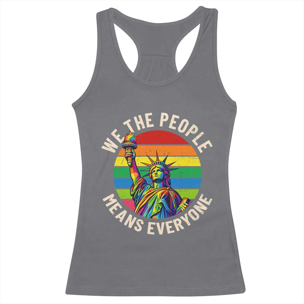 Rainbow Statue Of Liberty LGBTQ Pride Racerback Tank Top We The People Means Everyone