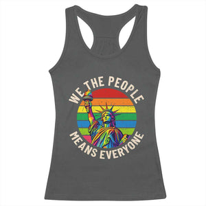 Rainbow Statue Of Liberty LGBTQ Pride Racerback Tank Top We The People Means Everyone