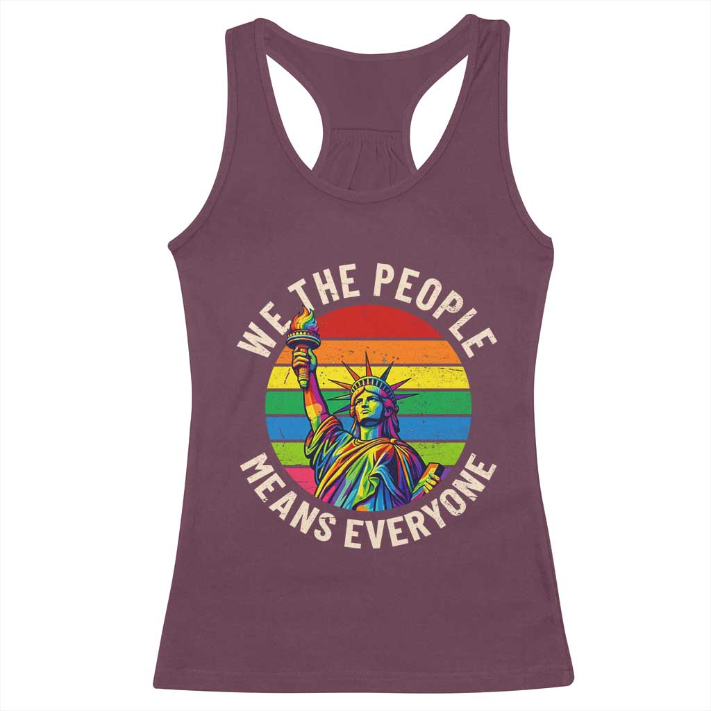 Rainbow Statue Of Liberty LGBTQ Pride Racerback Tank Top We The People Means Everyone
